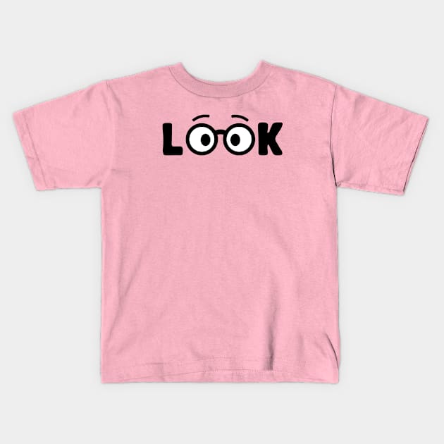 LOOK Kids T-Shirt by NotSoGoodStudio